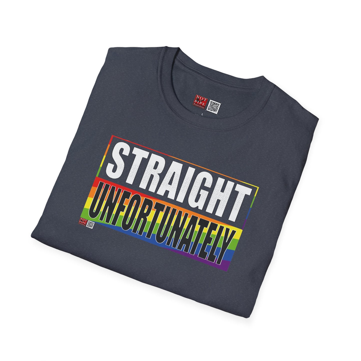 Straight Unfortunately Unisex Tee
