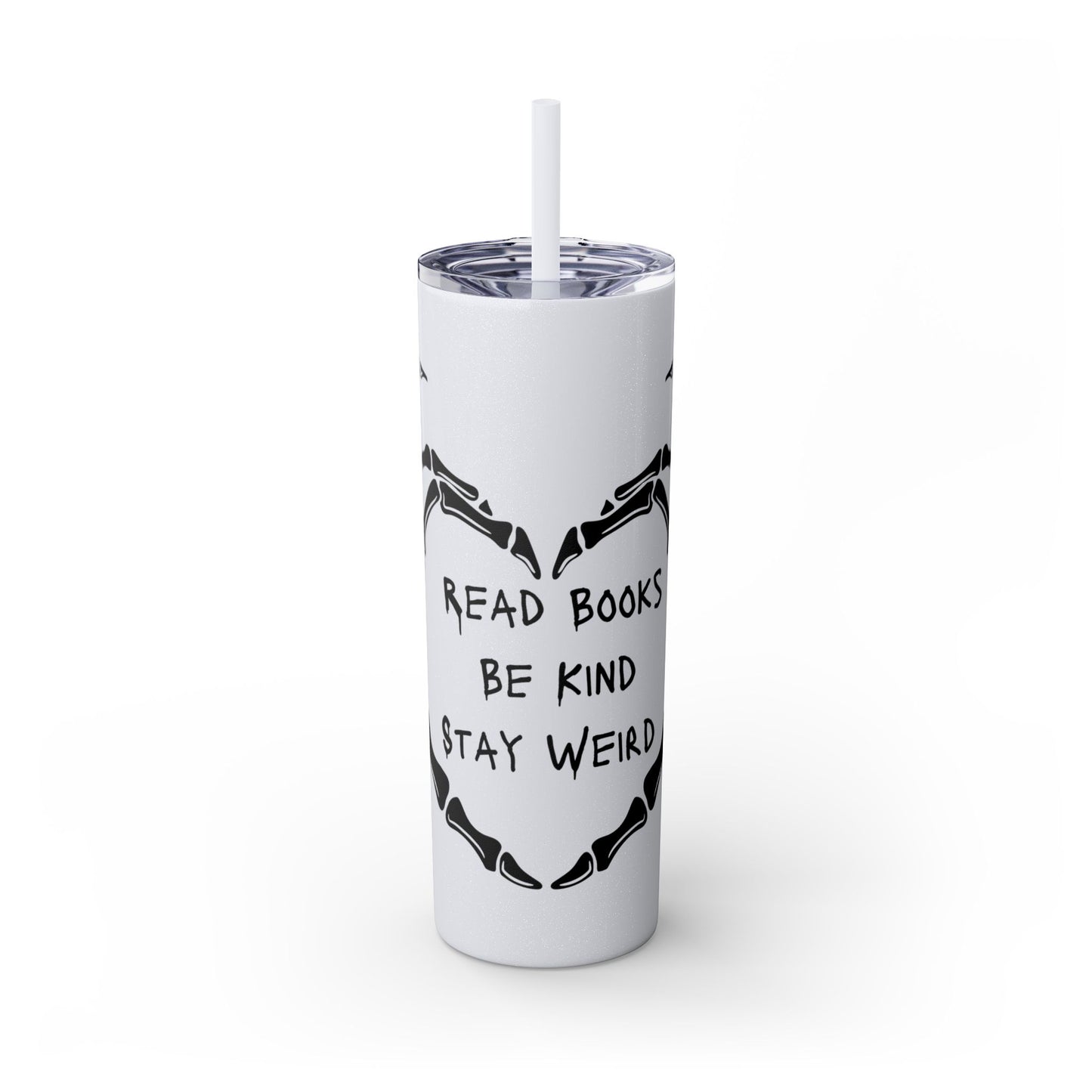 Read Books, Be Kind, Stay Weird Skinny Tumbler with Straw
