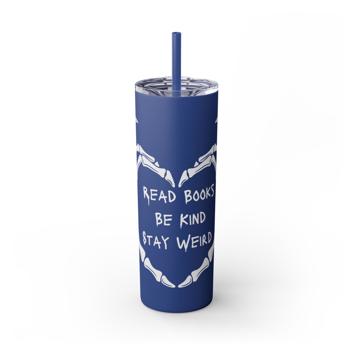 Read Books, Be Kind, Stay Weird Skinny Tumbler with Straw