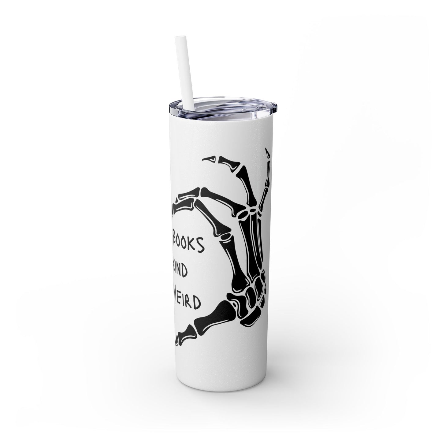 Read Books, Be Kind, Stay Weird Skinny Tumbler with Straw