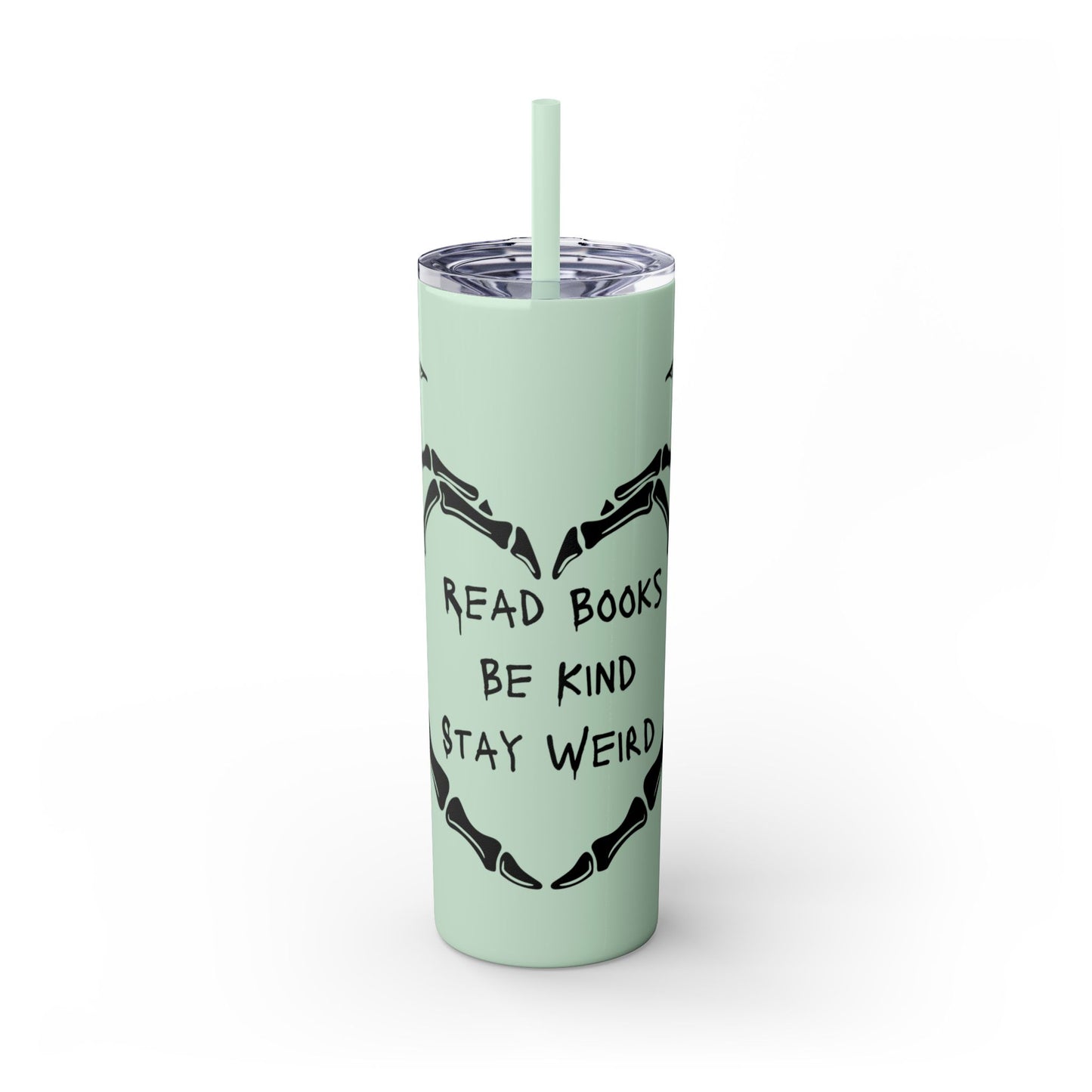 Read Books, Be Kind, Stay Weird Skinny Tumbler with Straw