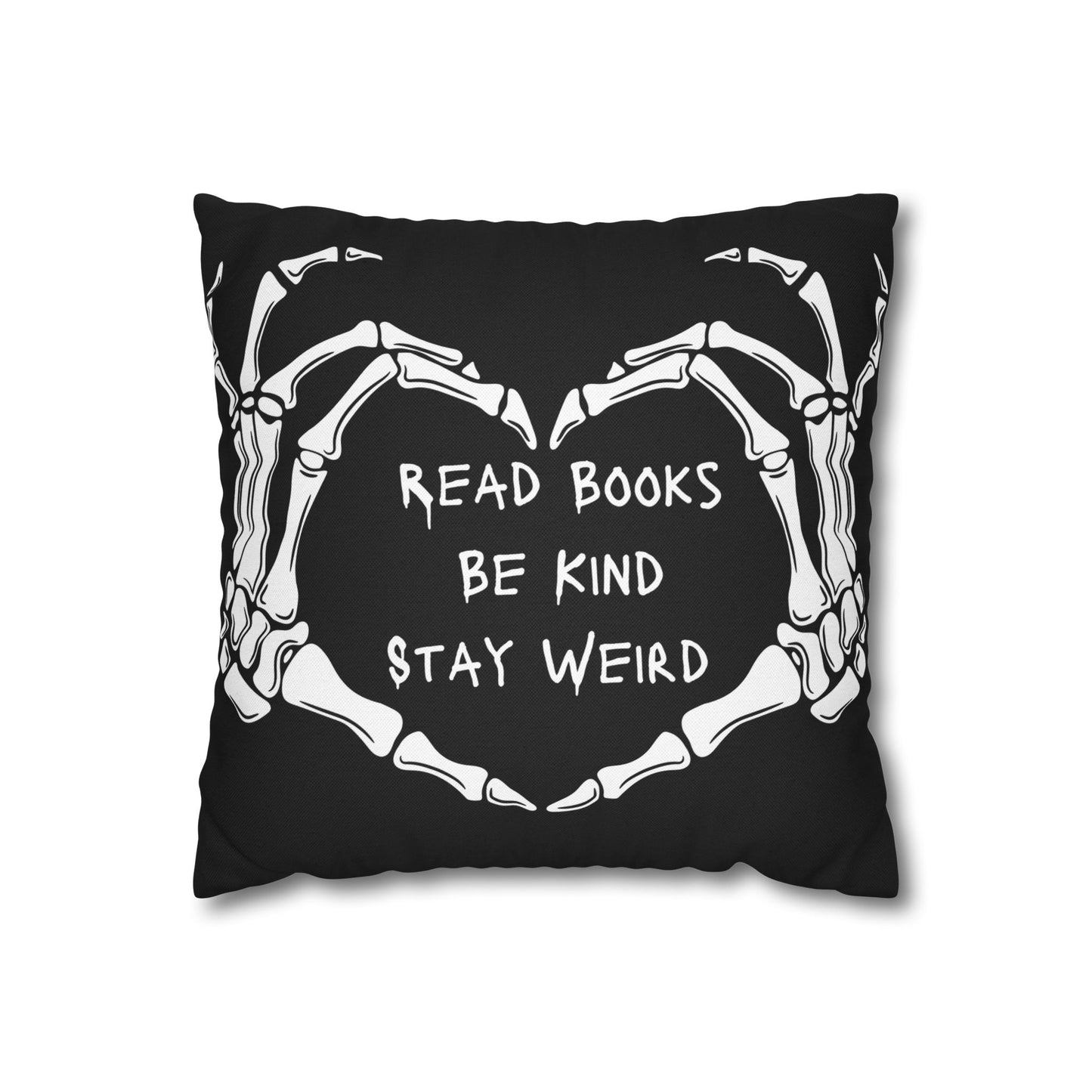 Read Books, Be Kind, Stay Weird Pillowcase
