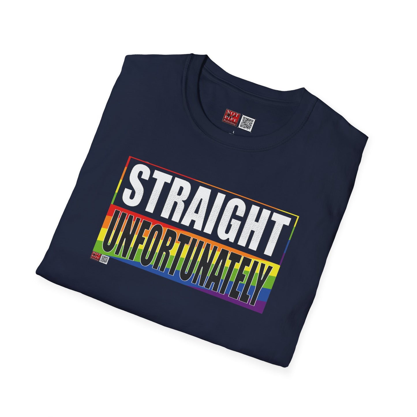 Straight Unfortunately Unisex Tee