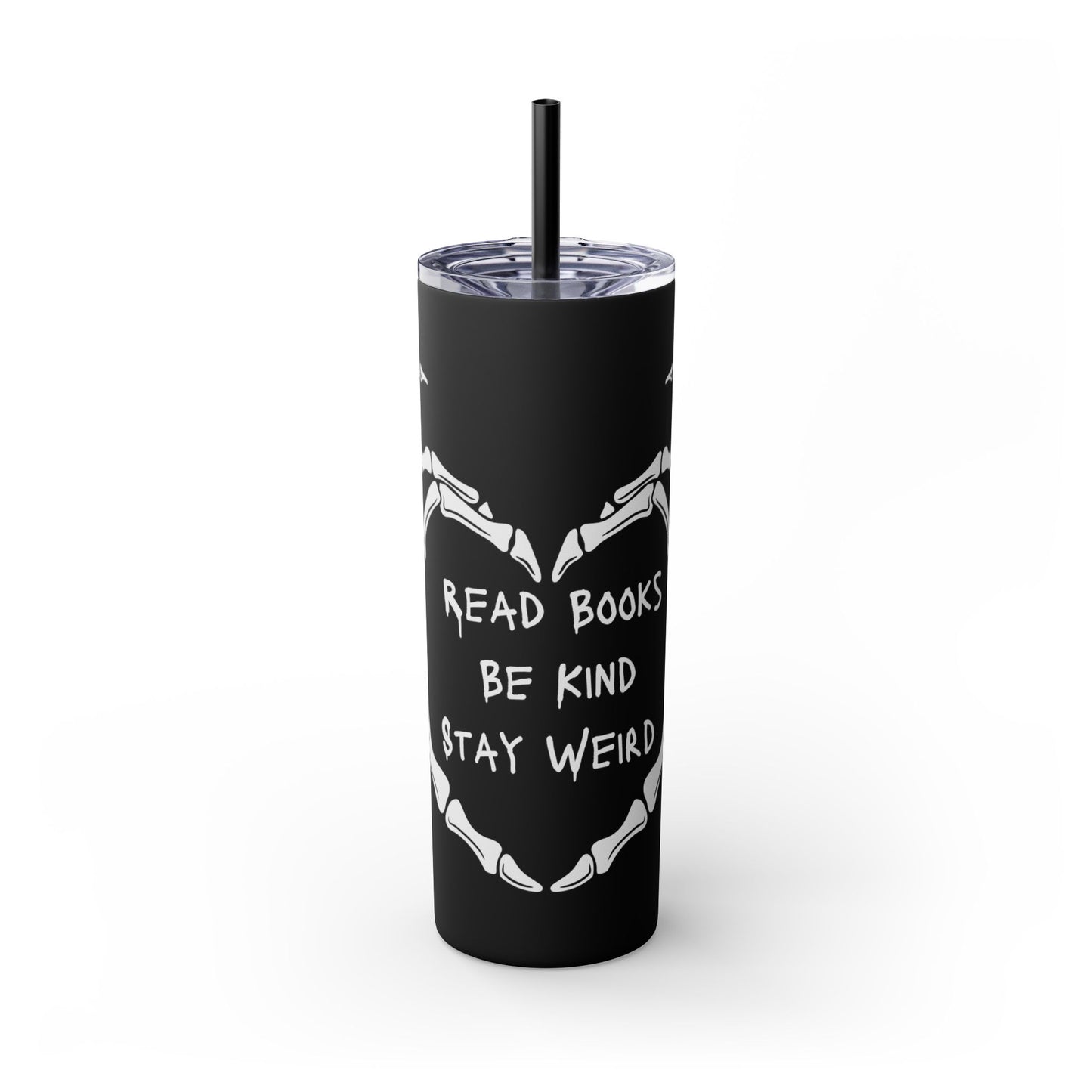 Read Books, Be Kind, Stay Weird Skinny Tumbler with Straw