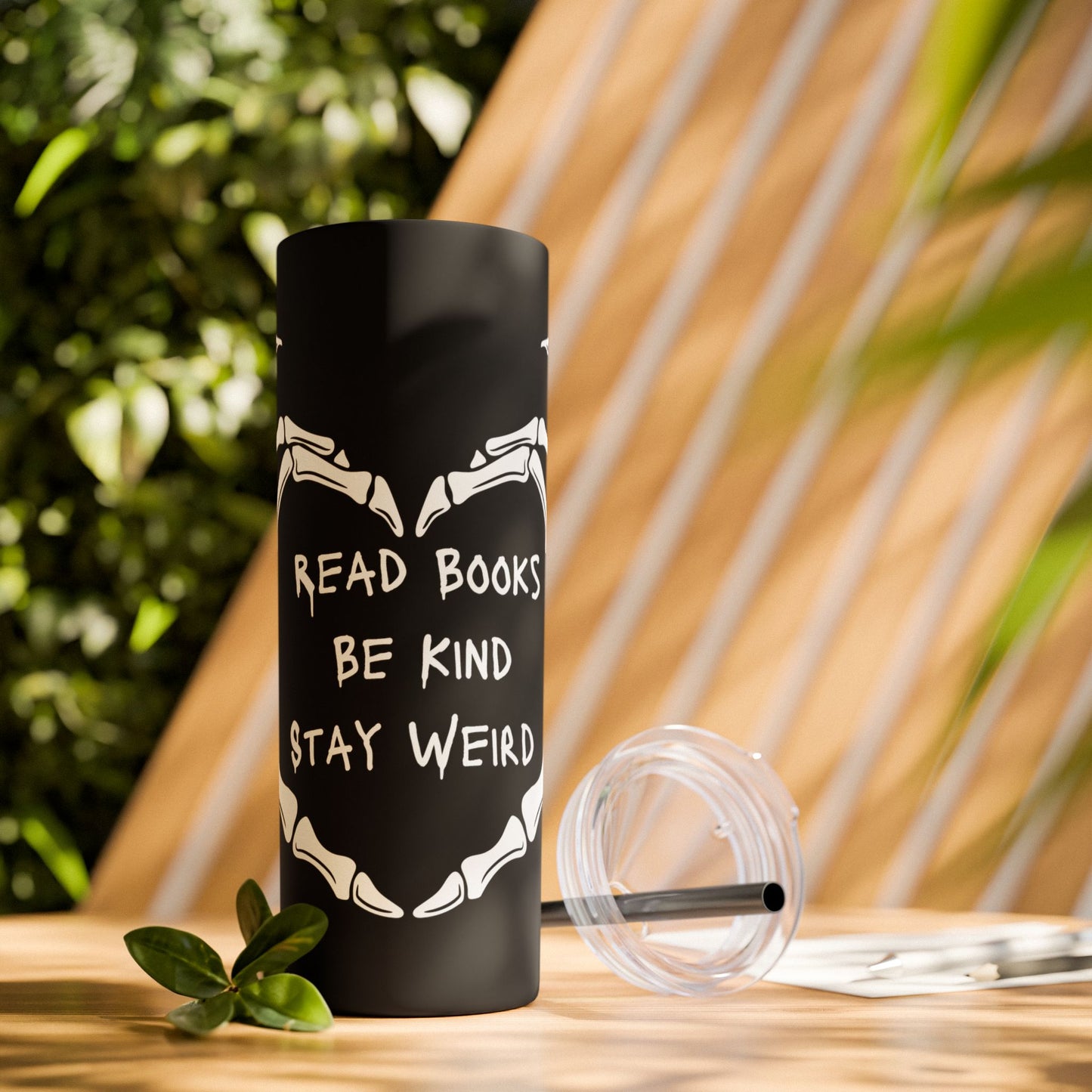 Read Books, Be Kind, Stay Weird Skinny Tumbler with Straw