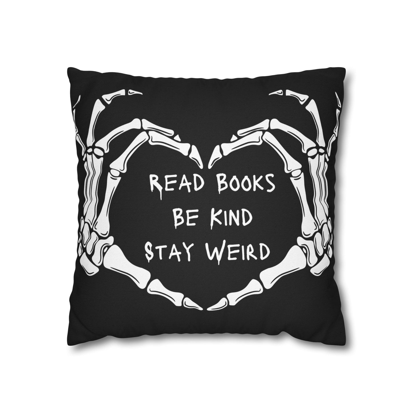 Read Books, Be Kind, Stay Weird Pillowcase