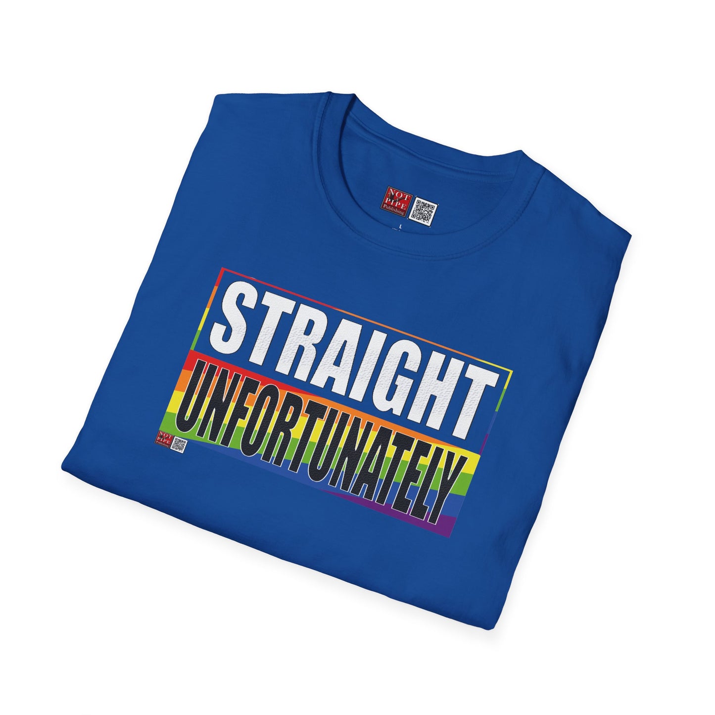 Straight Unfortunately Unisex Tee