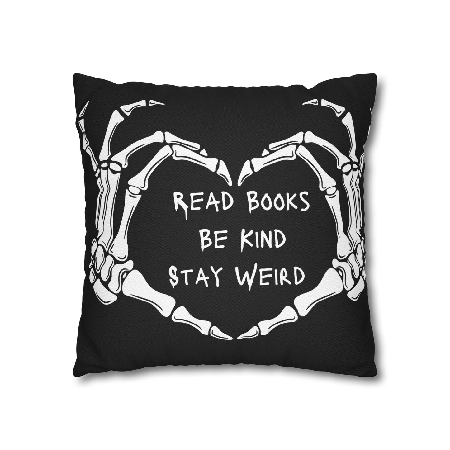 Read Books, Be Kind, Stay Weird Pillowcase