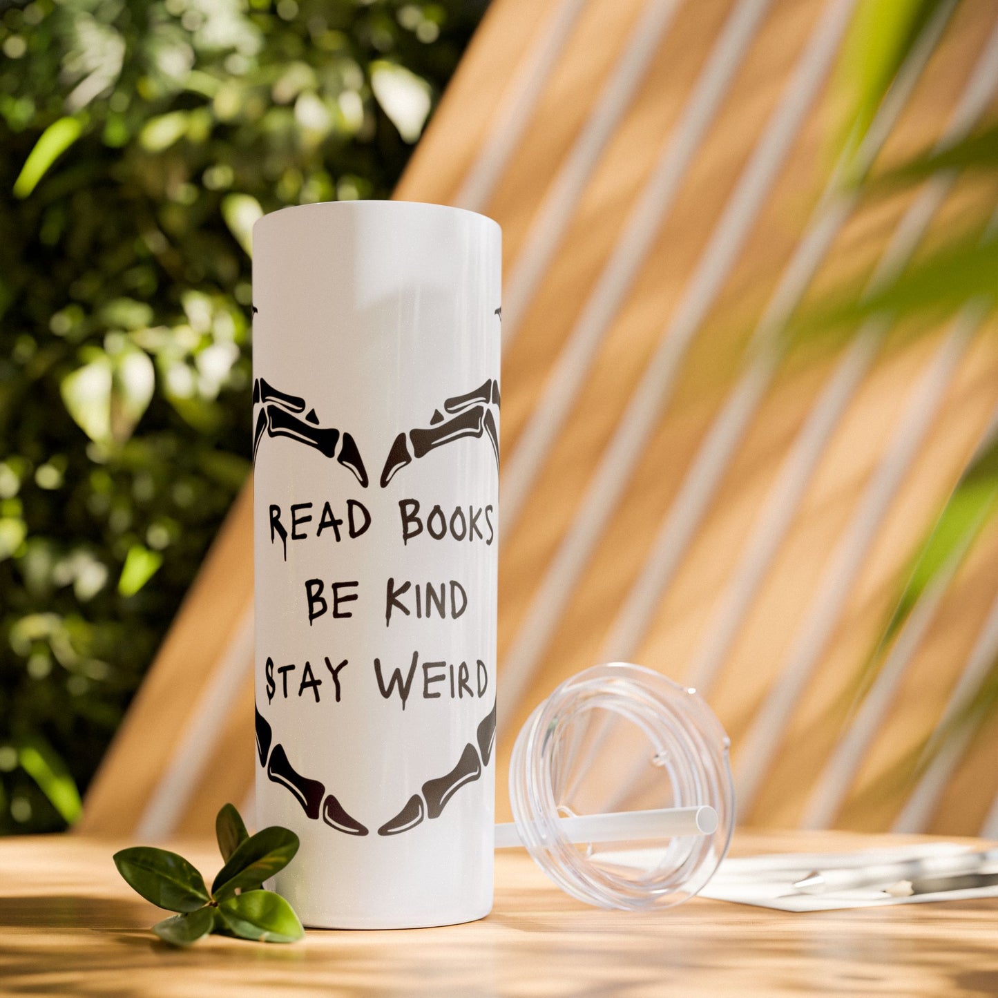Read Books, Be Kind, Stay Weird Skinny Tumbler with Straw