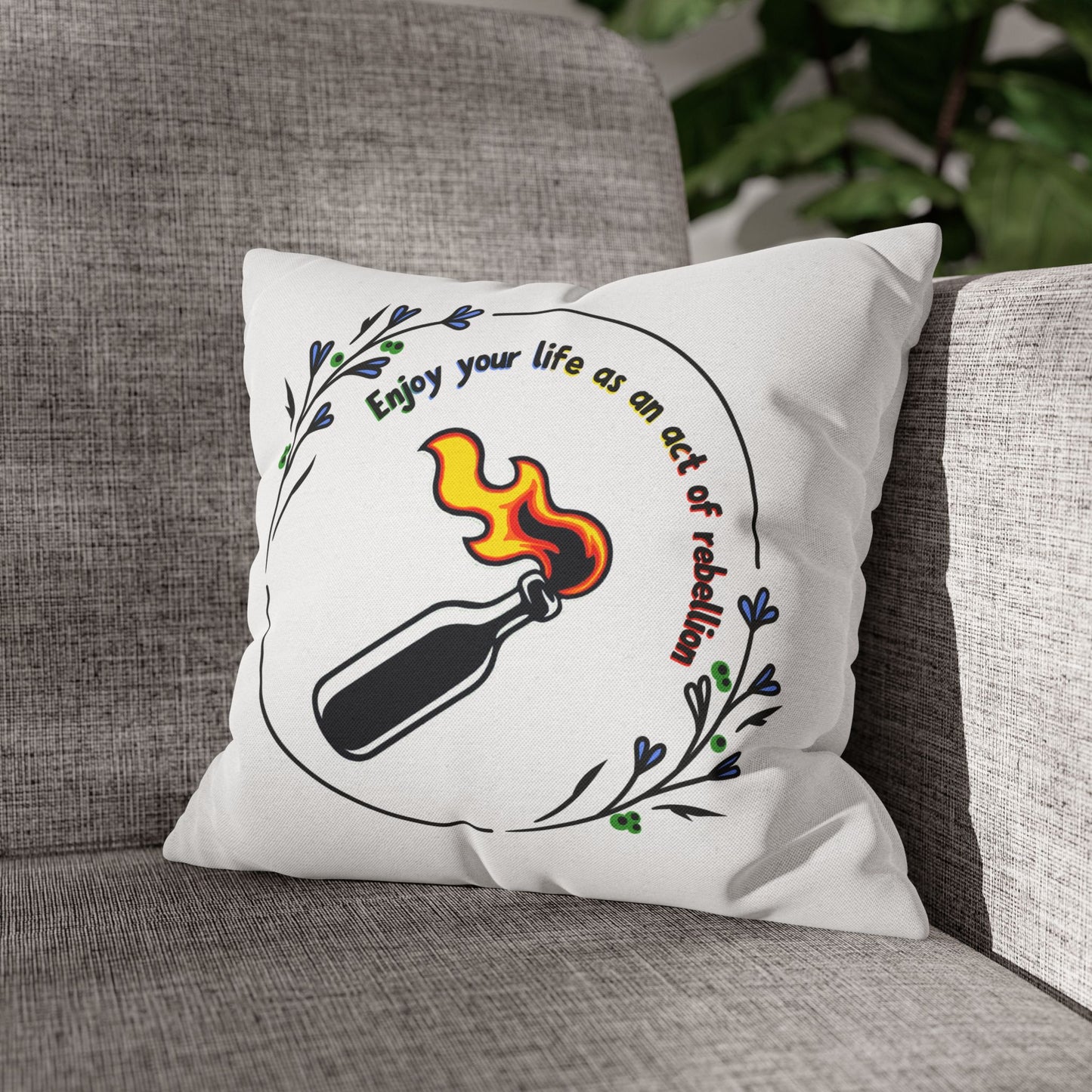 Enjoy Your Life Pillowcase