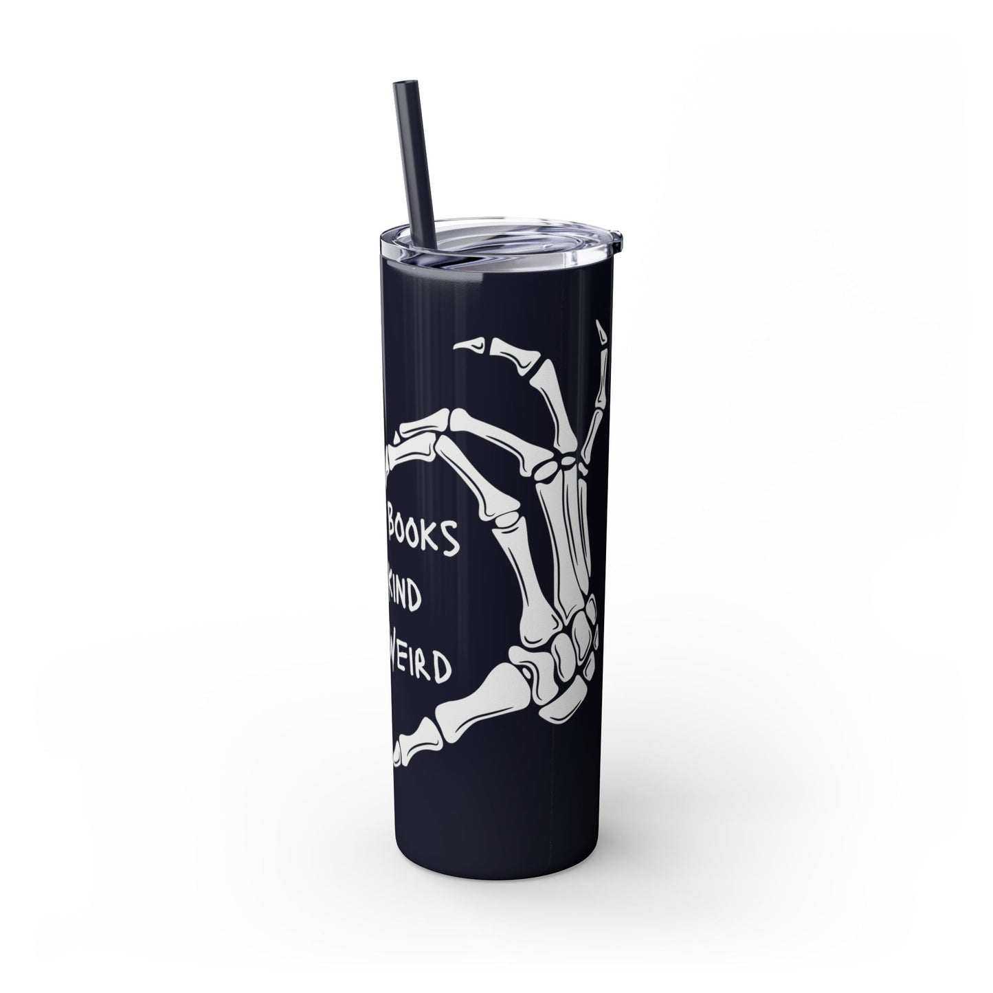 Read Books, Be Kind, Stay Weird Skinny Tumbler with Straw
