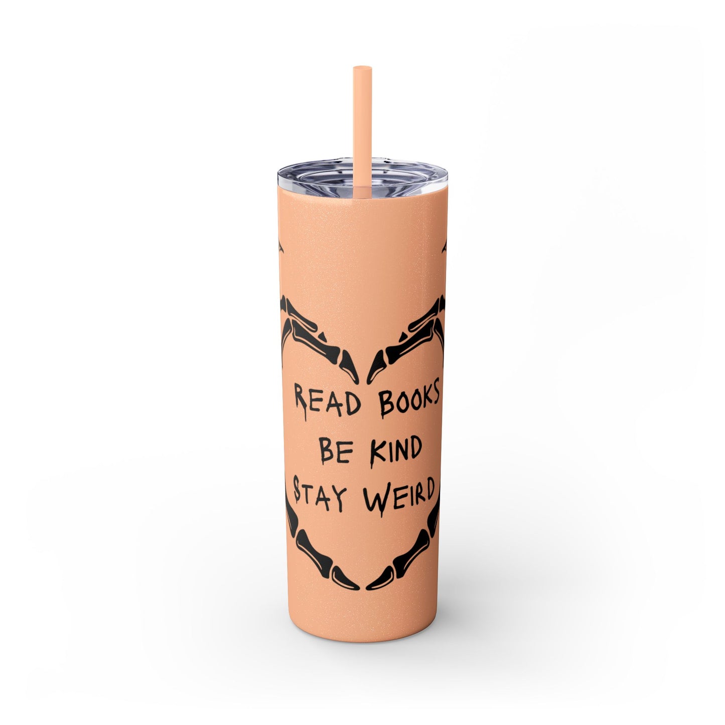 Read Books, Be Kind, Stay Weird Skinny Tumbler with Straw