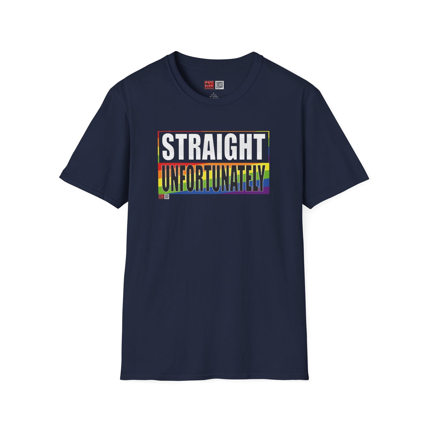 Straight Unfortunately Unisex Tee