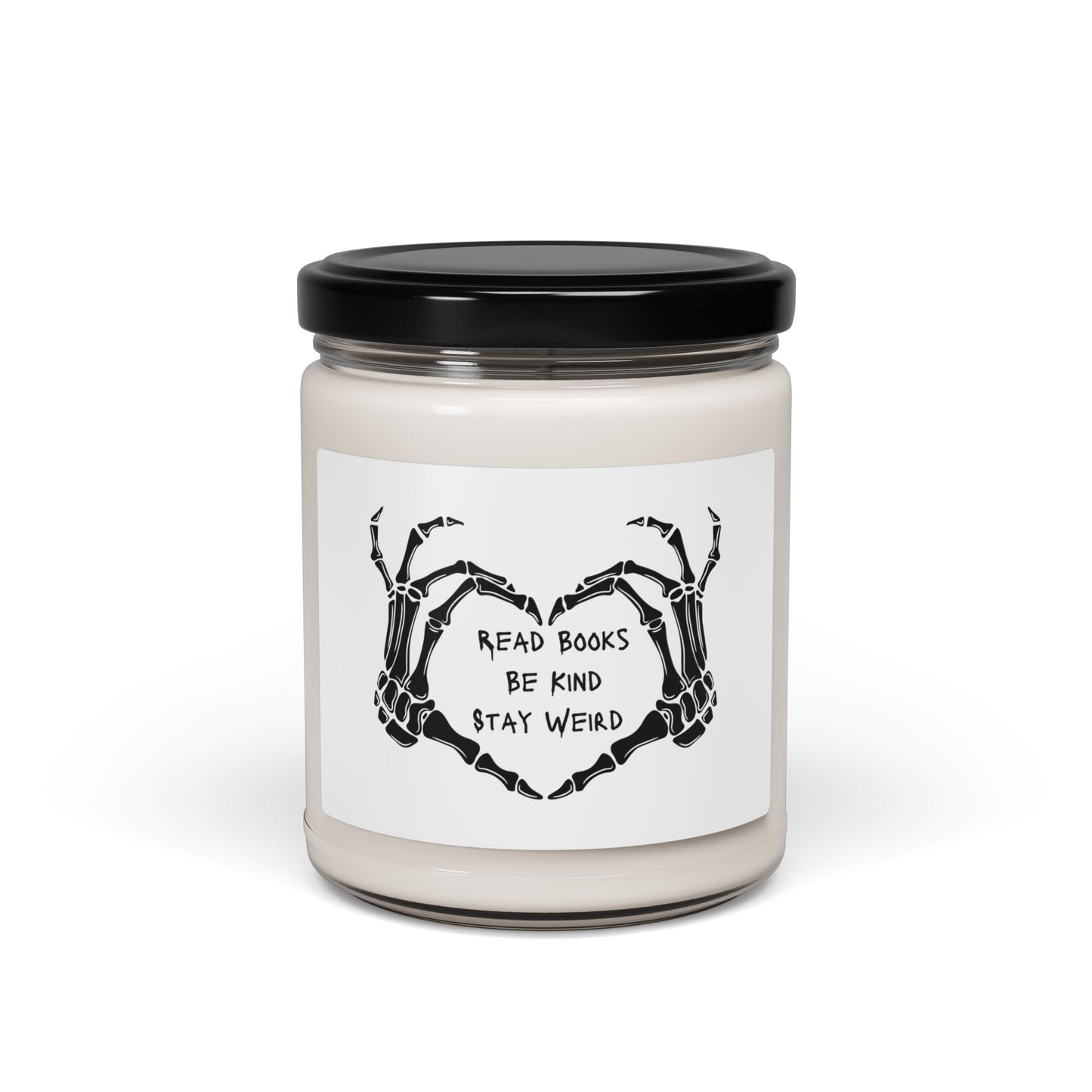 Read Books, Be Kind, Stay Weird - Scented Soy Candle - 9oz