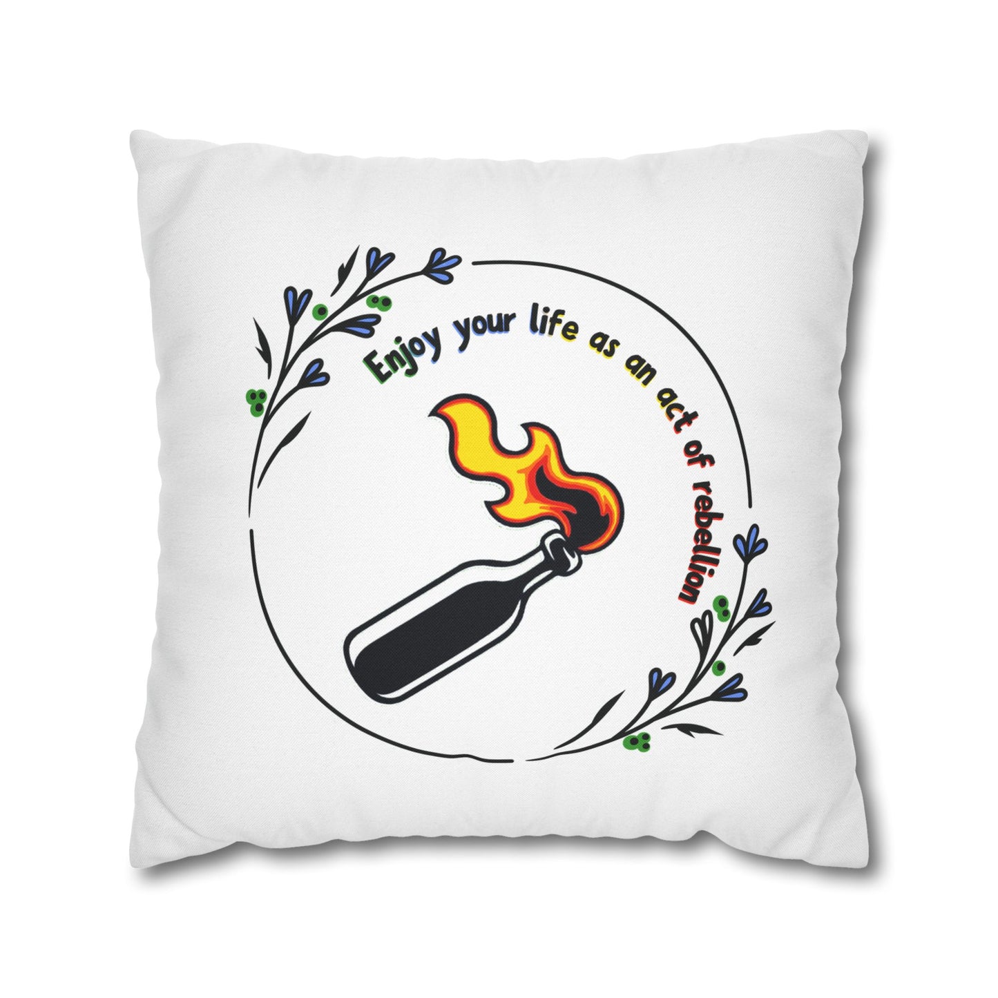 Enjoy Your Life Pillowcase