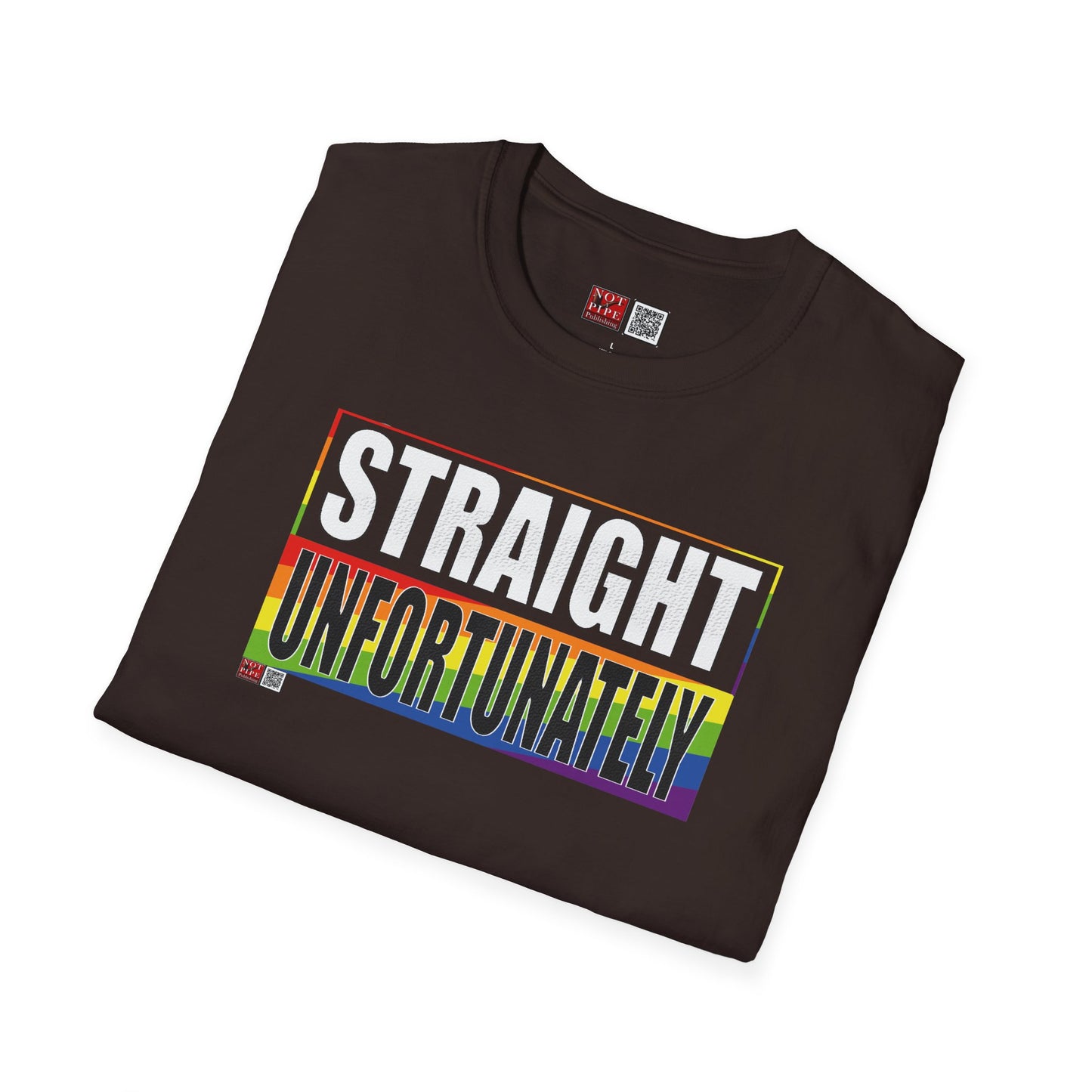 Straight Unfortunately Unisex Tee