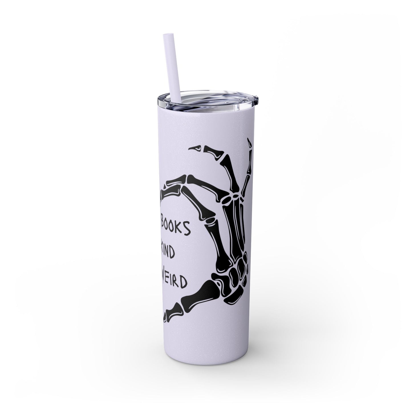 Read Books, Be Kind, Stay Weird Skinny Tumbler with Straw
