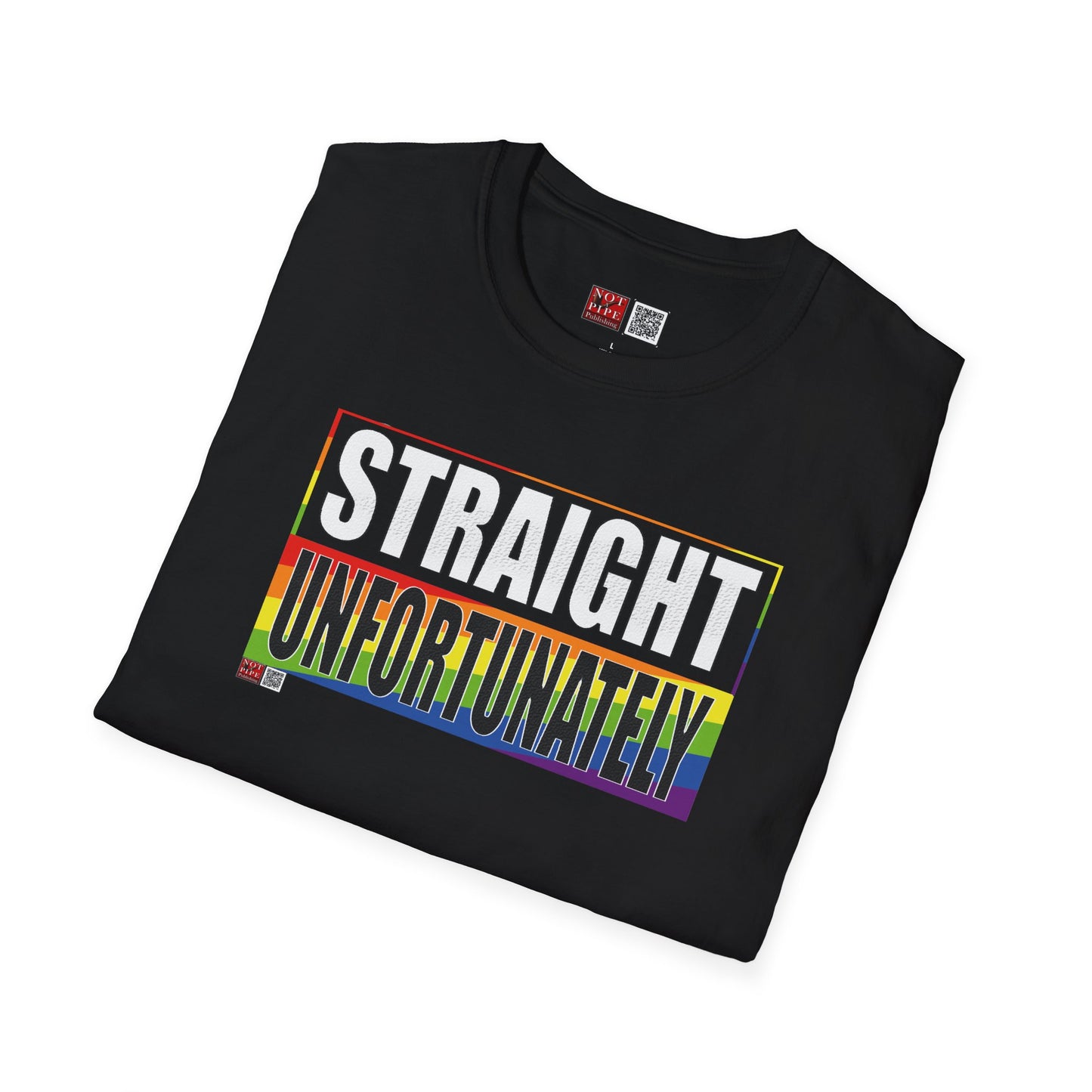 Straight Unfortunately Unisex Tee