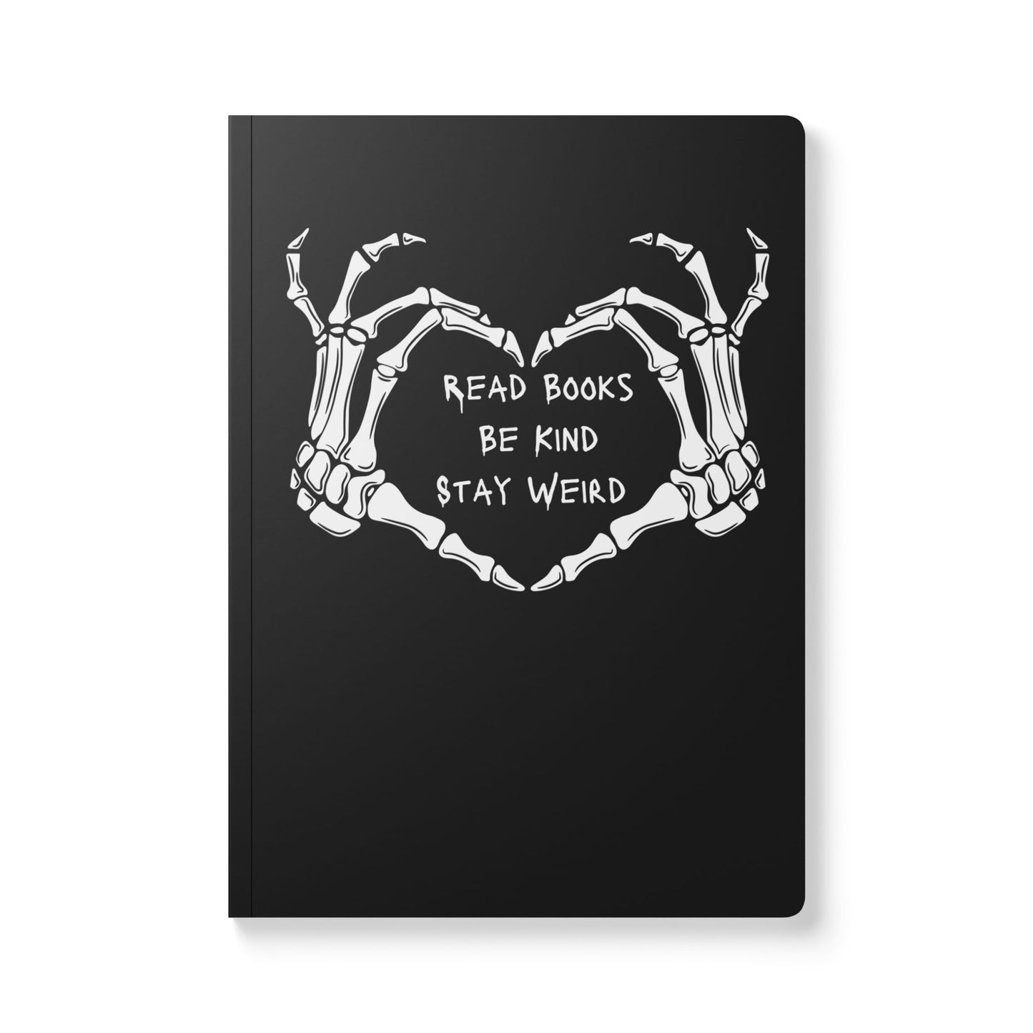 Read Books, Be Kind, Stay Weird Notebook