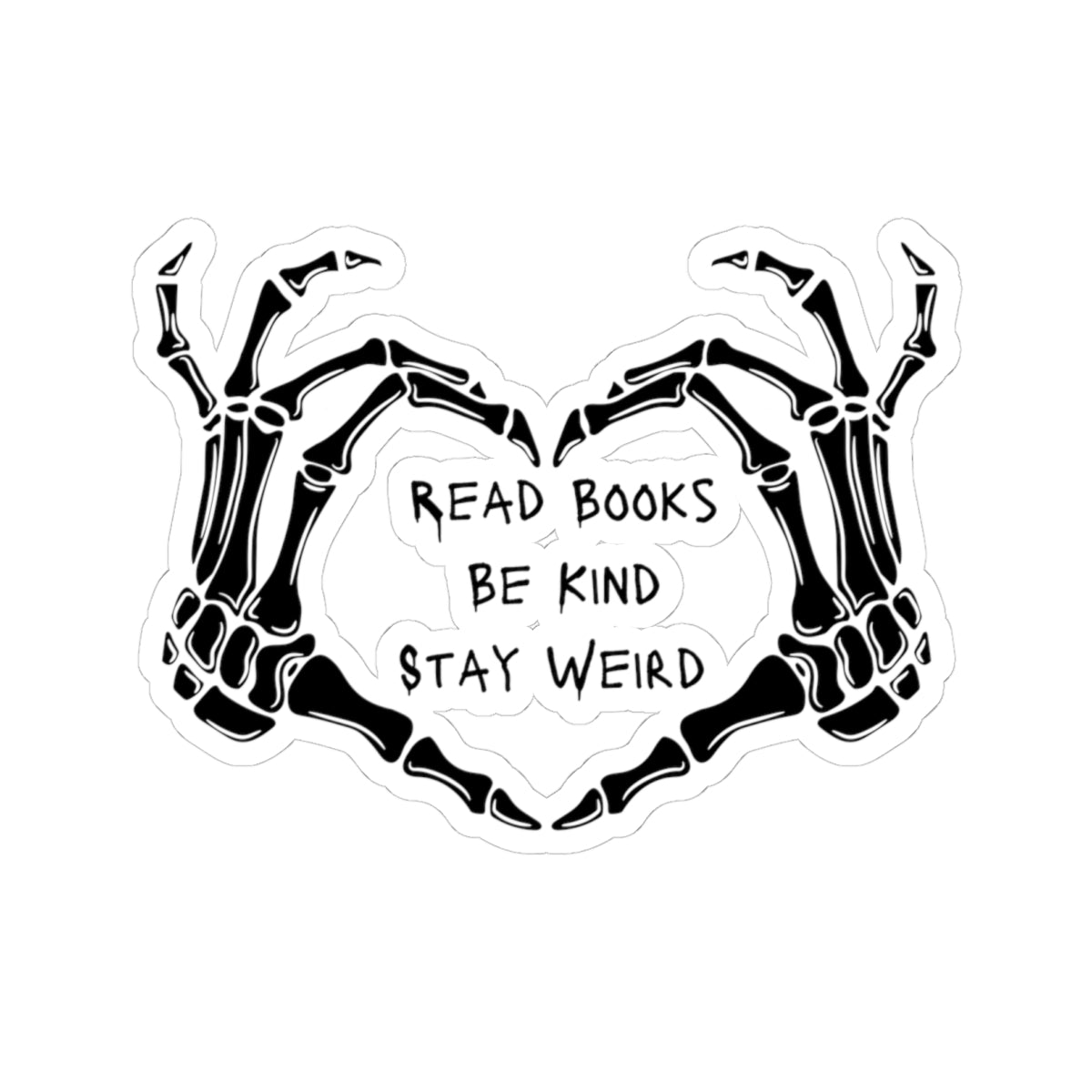 Read Books, Be Kind, Stay Weird Kiss-Cut Sticker