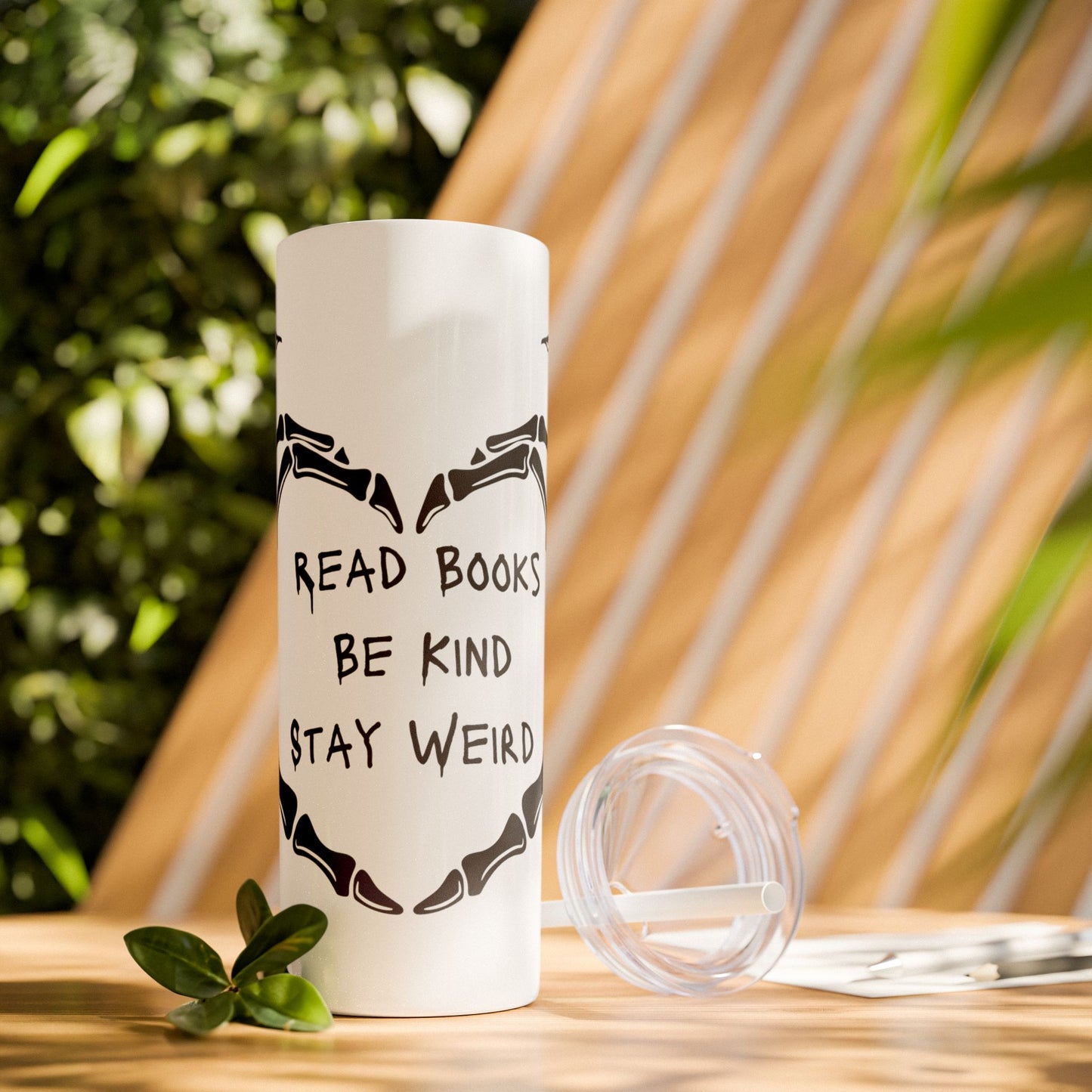 Read Books, Be Kind, Stay Weird Skinny Tumbler with Straw