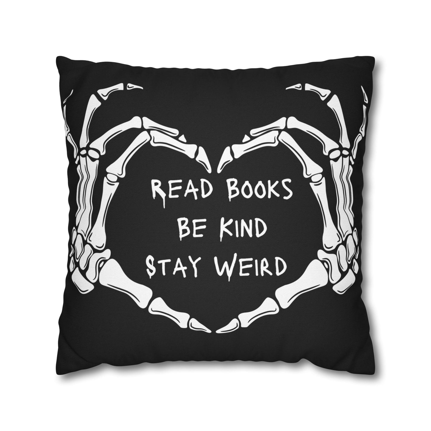 Read Books, Be Kind, Stay Weird Pillowcase