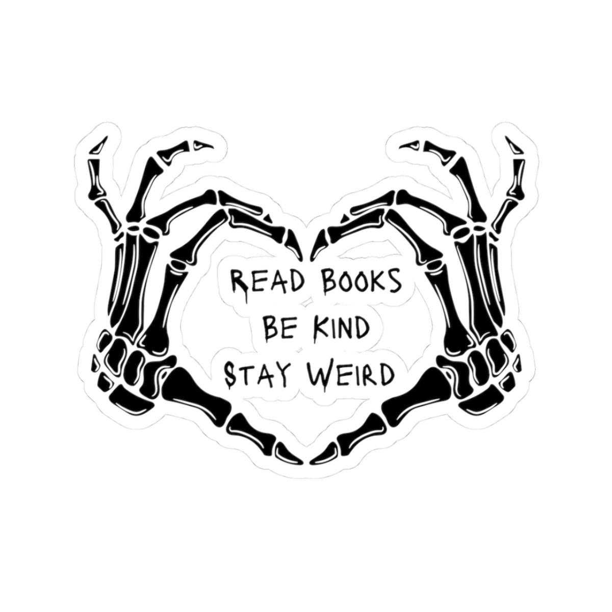 Read Books, Be Kind, Stay Weird Kiss-Cut Sticker