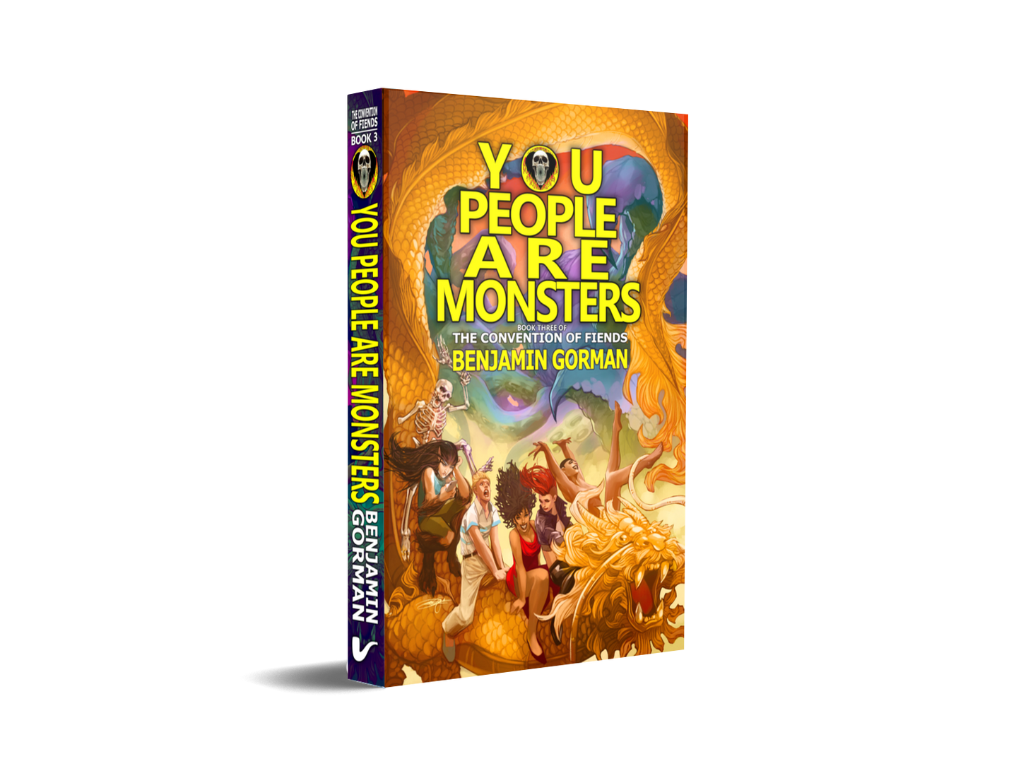 You People Are Monsters: Book Three of The Convention of Fiends trilogy by Benjamin Gorman