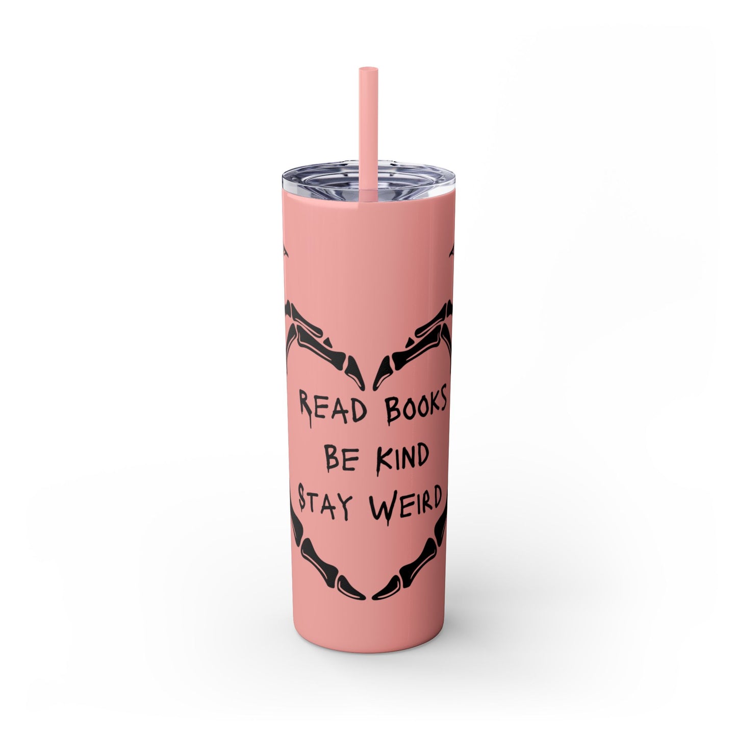 Read Books, Be Kind, Stay Weird Skinny Tumbler with Straw
