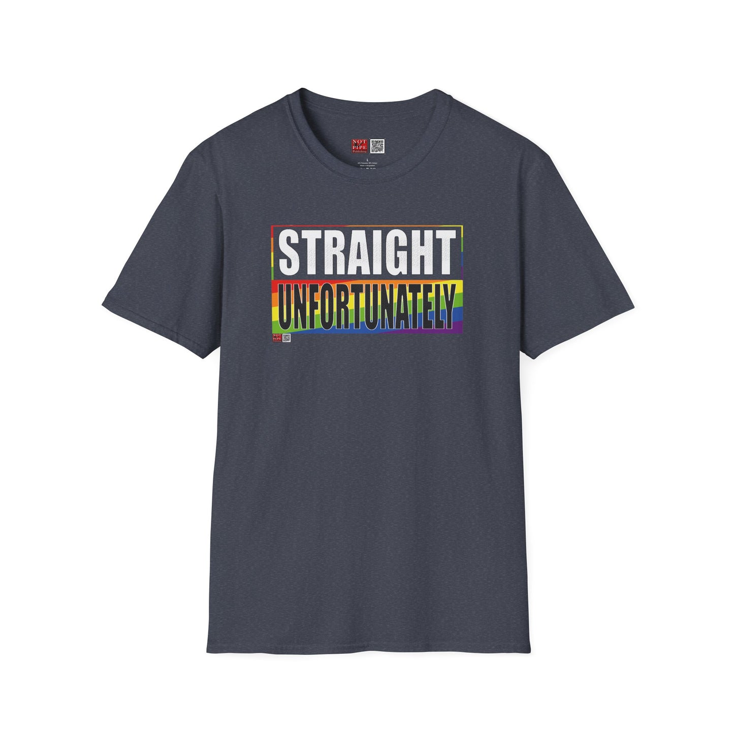 Straight Unfortunately Unisex Tee
