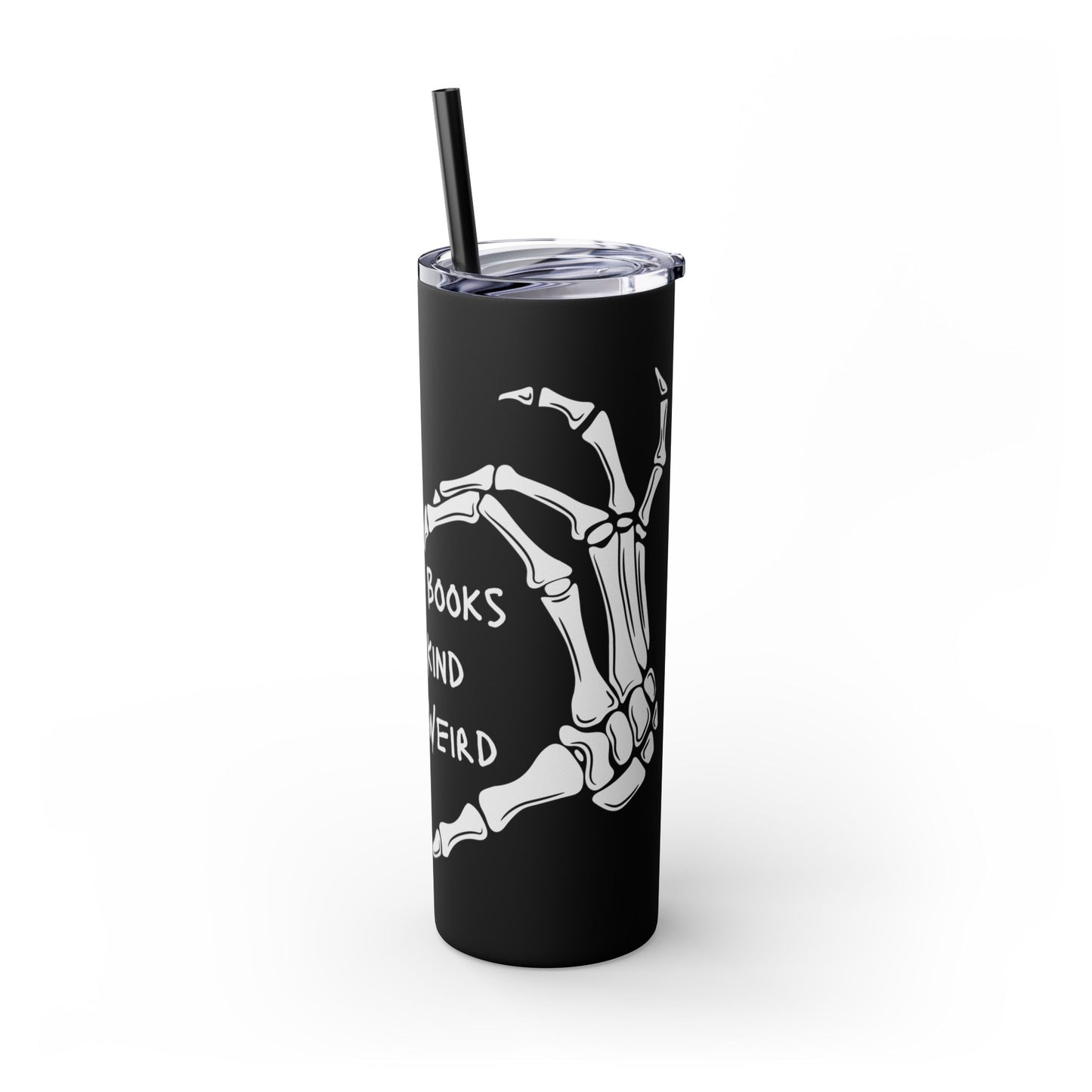 Read Books, Be Kind, Stay Weird Skinny Tumbler with Straw