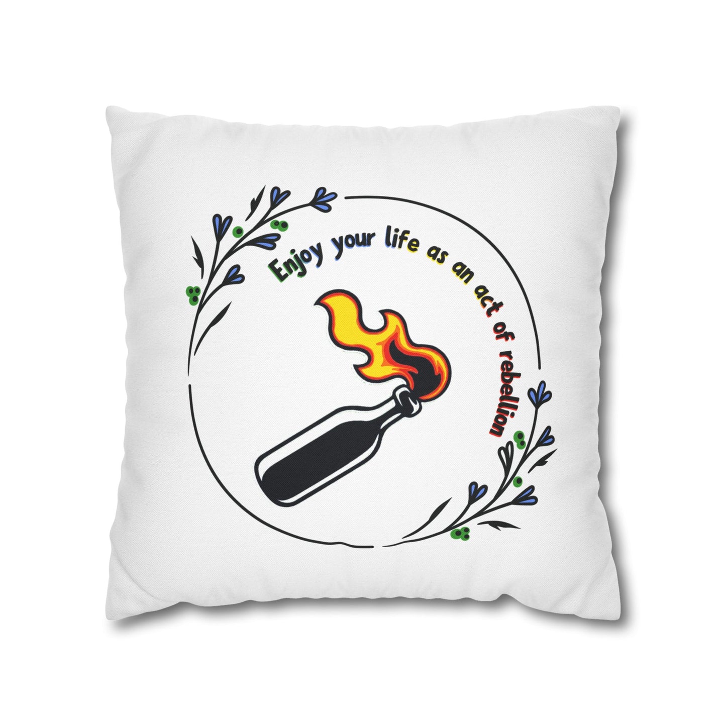 Enjoy Your Life Pillowcase