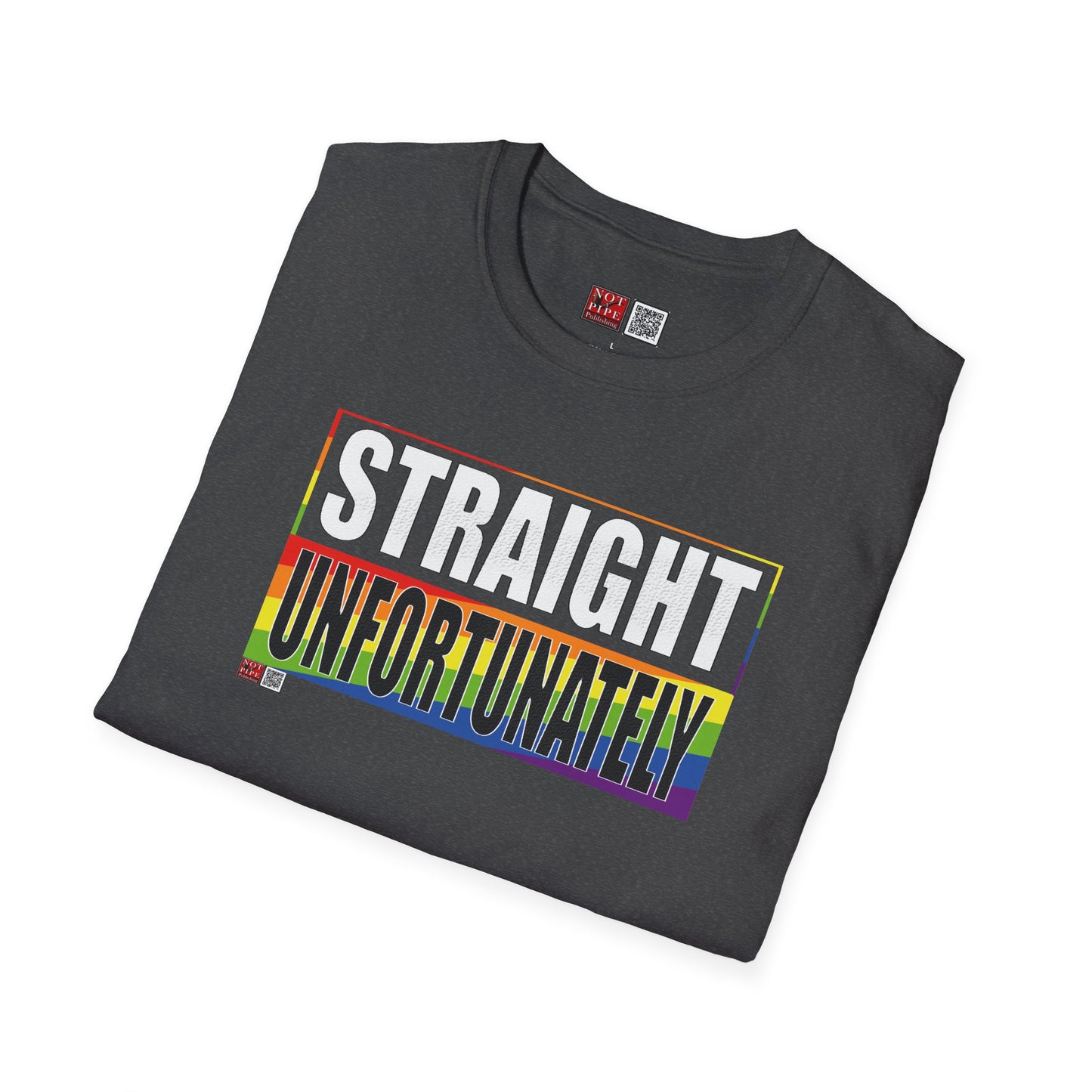 Straight Unfortunately Unisex Tee
