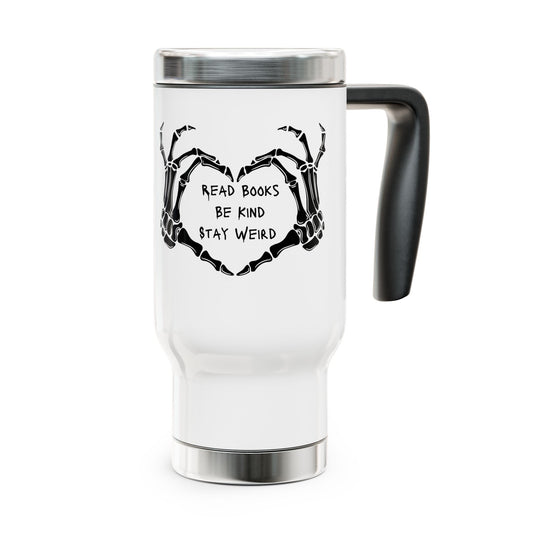Read Books, Be Kind, Stay Weird Stainless Steel Travel Mug with Handle, 14oz