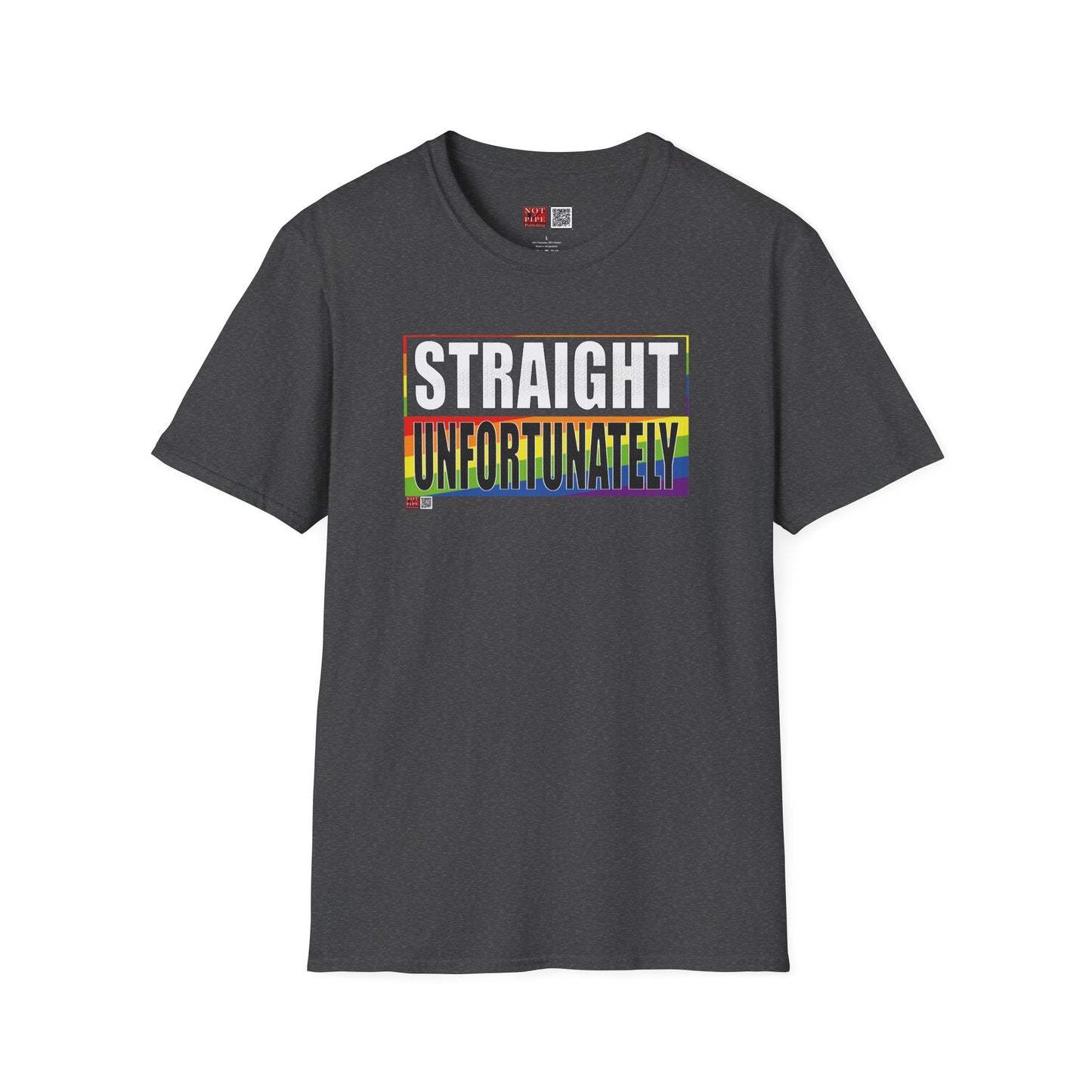 Straight Unfortunately Unisex Tee