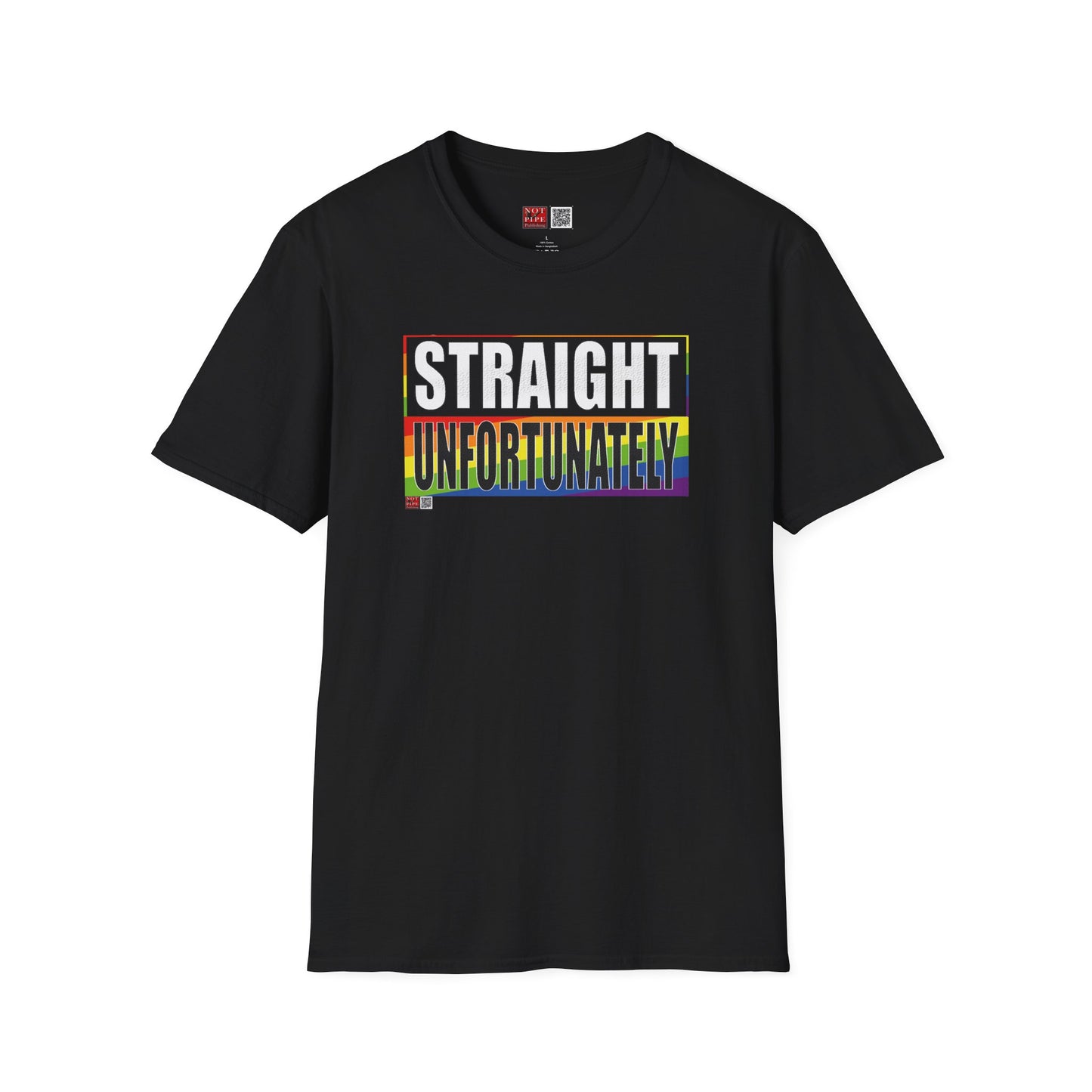 Straight Unfortunately Unisex Tee