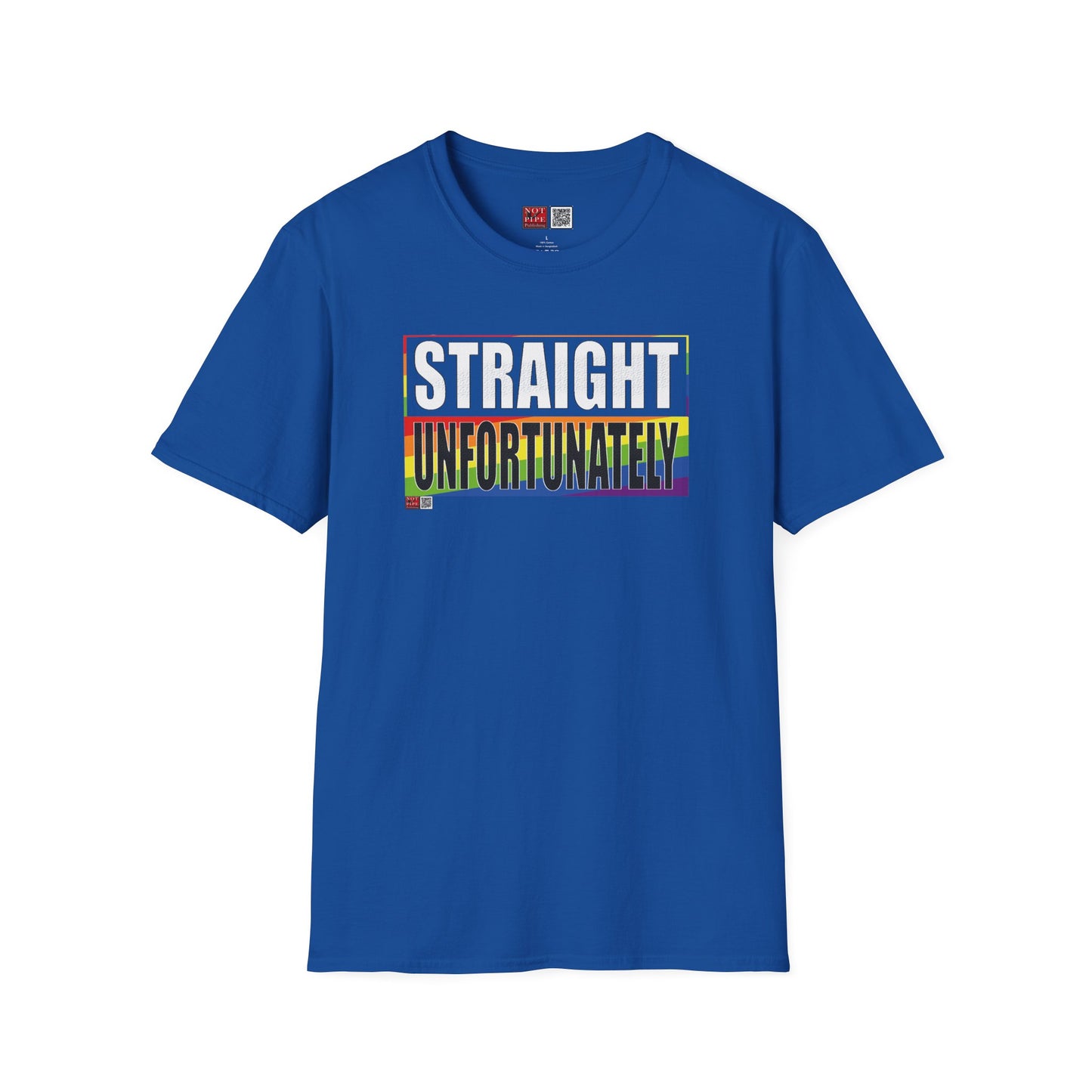 Straight Unfortunately Unisex Tee