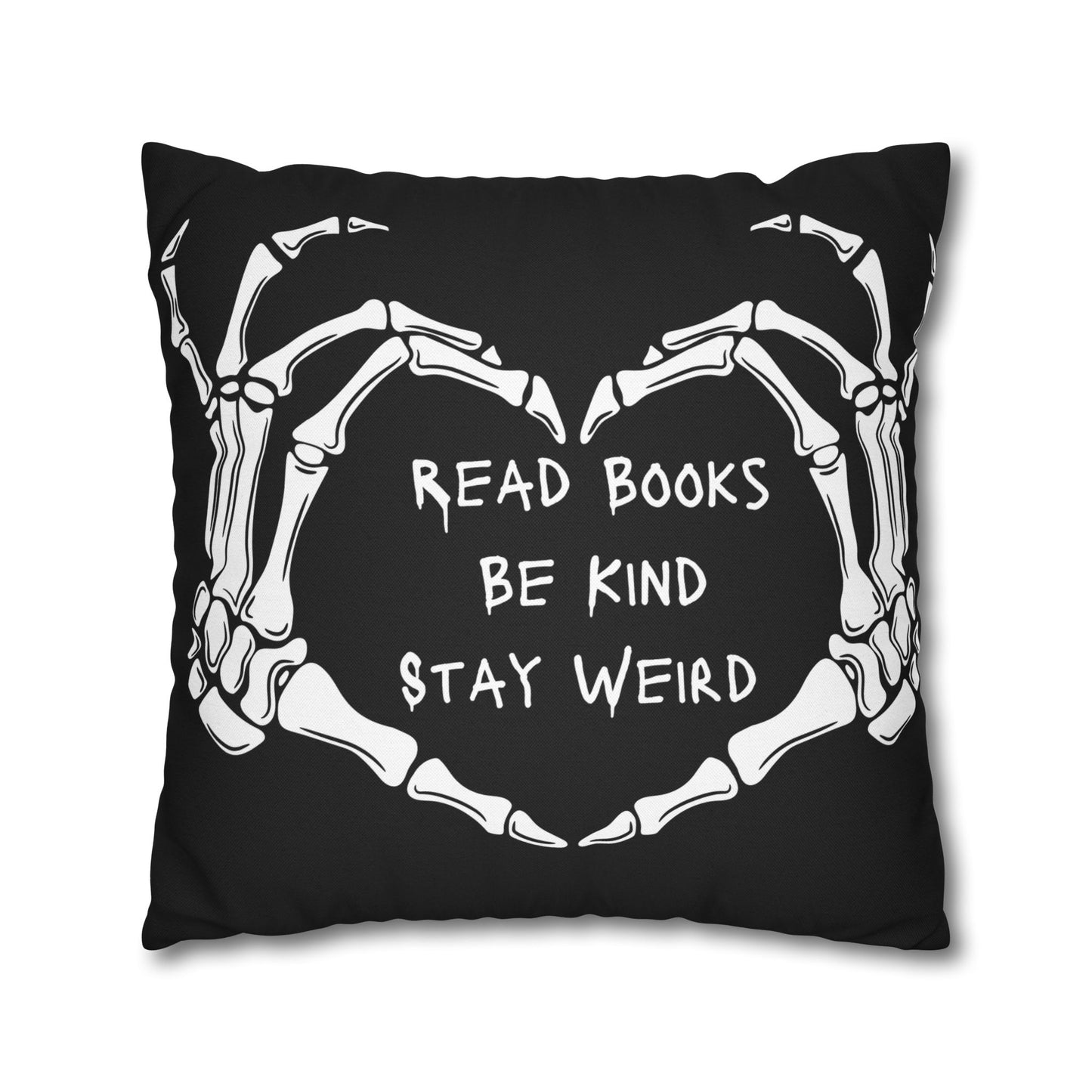 Read Books, Be Kind, Stay Weird Pillowcase