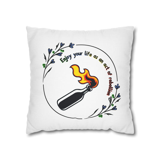 Enjoy Your Life Pillowcase