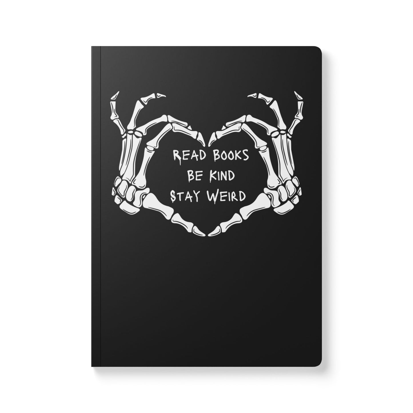 Read Books, Be Kind, Stay Weird Notebook
