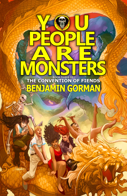 You People Are Monsters: Book Three of The Convention of Fiends trilogy by Benjamin Gorman